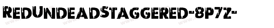RedUndeadStaggered-8p7z字体转换 RedUndeadStaggered-8p7z字体转换