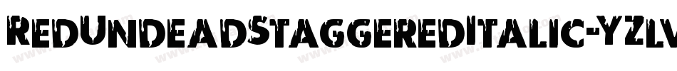 RedUndeadStaggeredItalic-YZlv字体转换 RedUndeadStaggeredItalic-YZlv字体转换