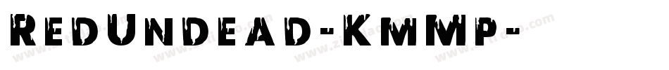 RedUndead-KmMp字体转换 RedUndead-KmMp字体转换
