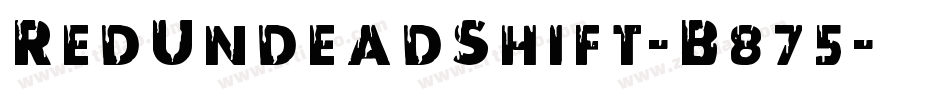 RedUndeadShift-B875字体转换