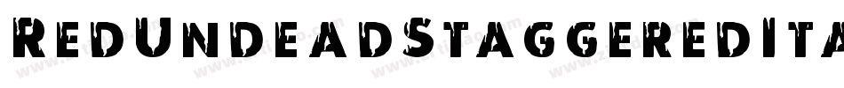 RedUndeadStaggeredItalic-YZlv字体转换 RedUndeadStaggeredItalic-YZlv字体转换