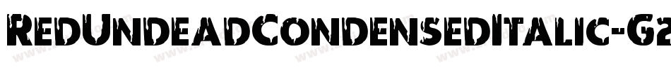 RedUndeadCondensedItalic-G2BO字体转换