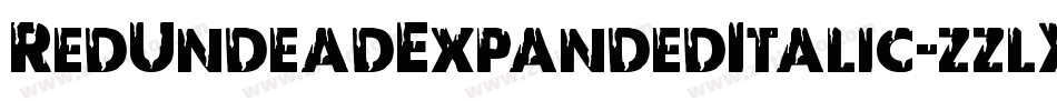 RedUndeadExpandedItalic-zzlX字体转换 RedUndeadExpandedItalic-zzlX字体转换