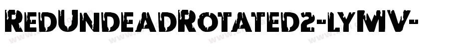 RedUndeadRotated2-lyMV字体转换 RedUndeadRotated2-lyMV字体转换