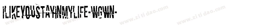 ILikeYouStayInMyLife-wgwn字体转换