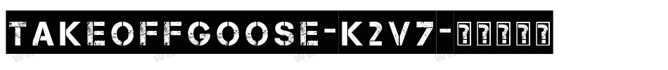 TakeOffGoose-K2V7字体转换