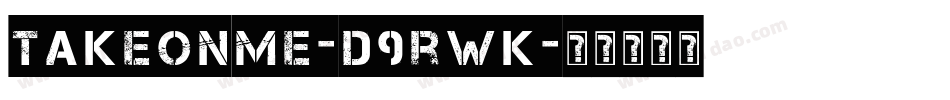 TakeOnMe-d9rwK字体转换