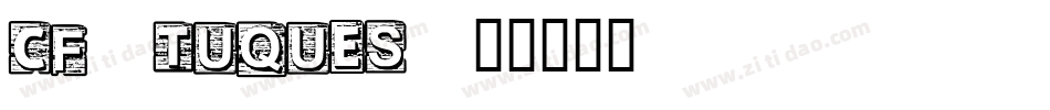 CF-Tuques字体转换