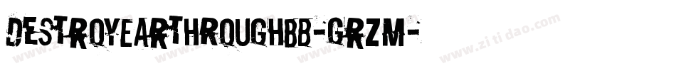 DestroyEarthRoughBb-GrZm字体转换