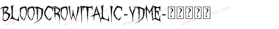 BloodCrowItalic-yDme字体转换