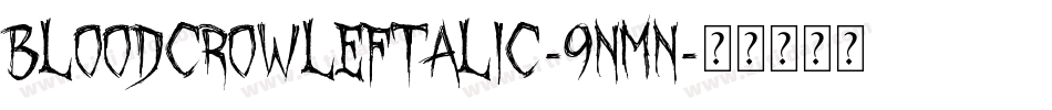 BloodCrowLeftalic-9nmn字体转换