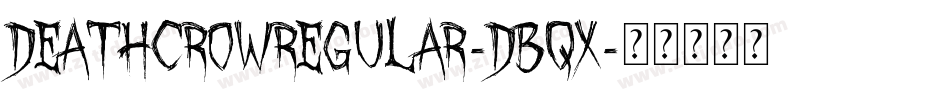 DeathCrowRegular-dBqx字体转换