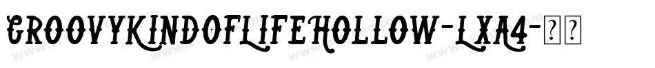 GroovyKindOfLifeHollow-LxA4字体转换