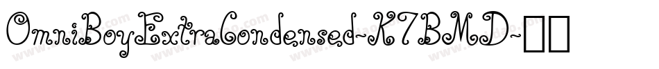 OmniBoyExtraCondensed-K7BMD字体转换 OmniBoyExtraCondensed-K7BMD字体转换