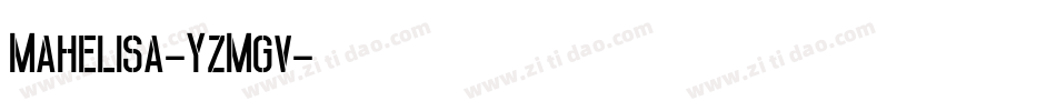 Mahelisa-YzMgv字体转换 Mahelisa-YzMgv字体转换