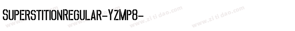 SuperstitionRegular-YzMp8字体转换 SuperstitionRegular-YzMp8字体转换