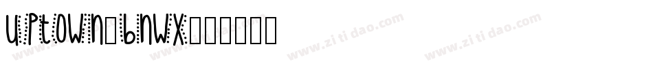 Uptown-BnWx字体转换