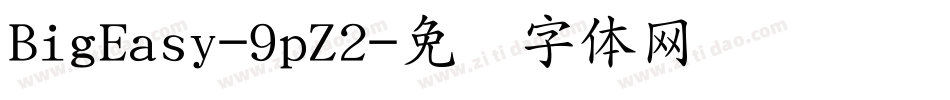 BigEasy-9pZ2字体转换