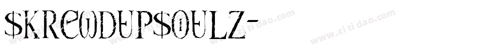 skrewdupsoulz字体转换