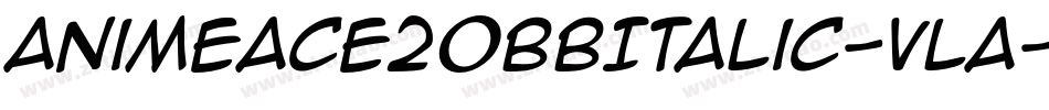 AnimeAce20BbItalic-vlA字体转换