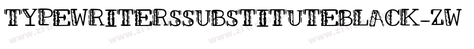 TypewriterssubstituteBlack-3ZWz字体转换 TypewriterssubstituteBlack-3ZWz字体转换