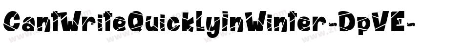 CantWriteQuicklyInWinter-DpVE字体转换