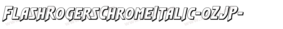 FlashRogersChromeItalic-0ZJP字体转换