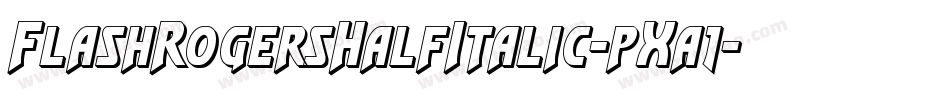 FlashRogersHalfItalic-pXa1字体转换