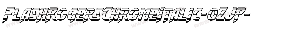 FlashRogersChromeItalic-0ZJP字体转换