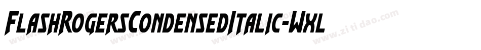 FlashRogersCondensedItalic-WxlG字体转换