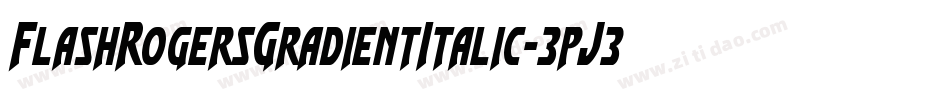 FlashRogersGradientItalic-3pJ3字体转换