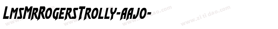 LmsMrRogersTrolly-aajo字体转换