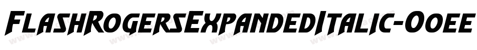 FlashRogersExpandedItalic-O0ee字体转换