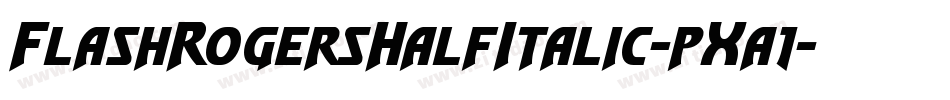 FlashRogersHalfItalic-pXa1字体转换