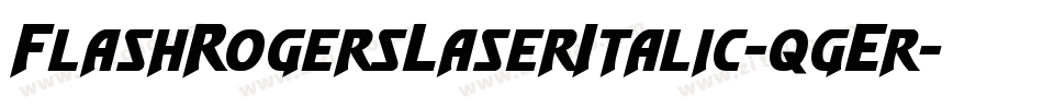 FlashRogersLaserItalic-qgEr字体转换