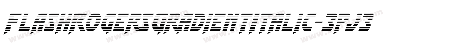 FlashRogersGradientItalic-3pJ3字体转换