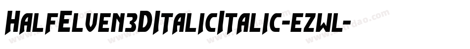HalfElven3DItalicItalic-ezwl字体转换
