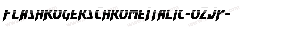 FlashRogersChromeItalic-0ZJP字体转换