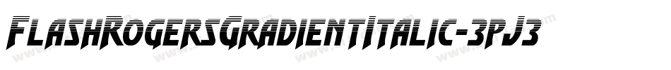FlashRogersGradientItalic-3pJ3字体转换