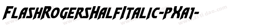 FlashRogersHalfItalic-pXa1字体转换