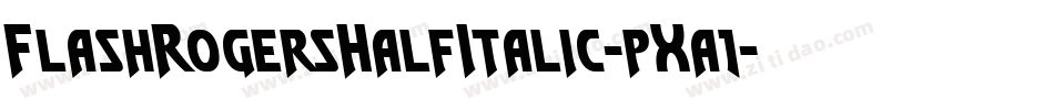 FlashRogersHalfItalic-pXa1字体转换