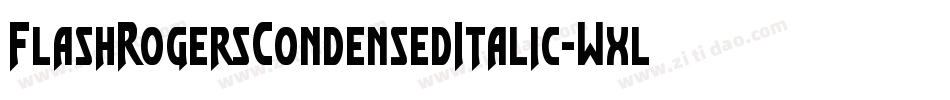 FlashRogersCondensedItalic-WxlG字体转换