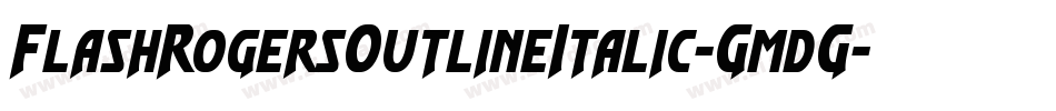 FlashRogersOutlineItalic-GmdG字体转换