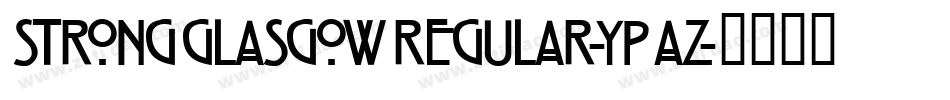 StrongGlasgowRegular-ypAZ字体转换