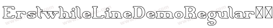 ErstwhileLineDemoRegular-518mx字体转换