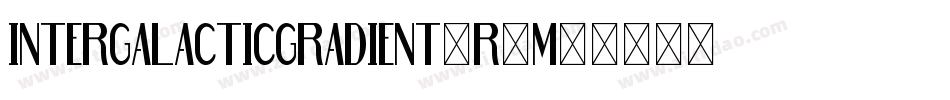 IntergalacticGradient-R4m6字体转换