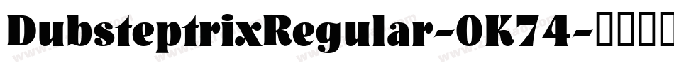 DubsteptrixRegular-OK74字体转换