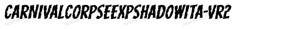 CarnivalCorpseExpShadowIta-vr2L字体转换
