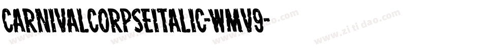 CarnivalCorpseItalic-wMv9字体转换