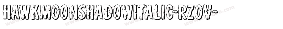 HawkmoonShadowItalic-RZOV字体转换 HawkmoonShadowItalic-RZOV字体转换